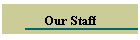 Our Staff